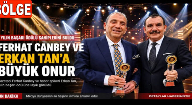 GAZETECİ FERHAT CANBEY’E YILIN BAŞARI ÖDÜLÜ VERİLDİ