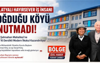 MALATYALI HAYIRSEVER İŞ İNSANI, DOĞDUĞU TOPRAKLARI UNUTMADI