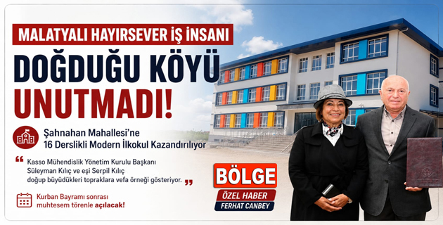 MALATYALI HAYIRSEVER İŞ İNSANI, DOĞDUĞU TOPRAKLARI UNUTMADI