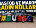 MASTÖB ve MAKON Kadın Kolları’ndan Bursa’ya Anlamlı Kültür Gezisi