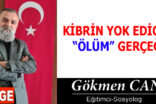KİBRİN YOK EDİCİSİ “ÖLÜM” GERÇEĞİ