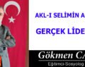 AKL-I SELİMİN ADRESİ ”GERÇEK LİDERLİK”