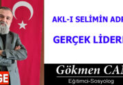 AKL-I SELİMİN ADRESİ ”GERÇEK LİDERLİK” Âdem Şen Abime ve Kıymetli