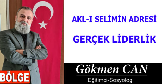 AKL-I SELİMİN ADRESİ ”GERÇEK LİDERLİK”