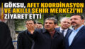 BAŞKAN GÖKSU, AFET KOORDİNASYON VE AKILLI ŞEHİR MERKEZİ’Nİ ZİYARET ETTİ