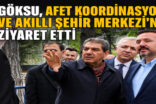 BAŞKAN GÖKSU, AFET KOORDİNASYON VE AKILLI ŞEHİR MERKEZİ’Nİ ZİYARET ETTİ