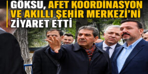 BAŞKAN GÖKSU, AFET KOORDİNASYON VE AKILLI ŞEHİR MERKEZİ’Nİ ZİYARET ETTİ