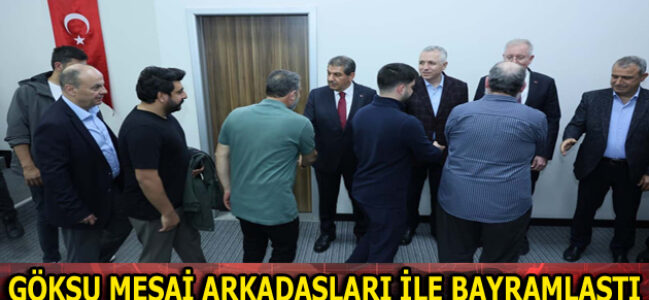 GÖKSU MESAİ ARKADAŞLARI İLE BAYRAMLAŞTI