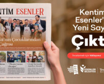 ”KENTİM ESENLER” 93. MAYIS SAYISI ÇIKTI!