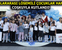 ULUSLARARASI LÖSEMİLİ ÇOCUKLAR HAFTASI COŞKUYLA KUTLANDI!