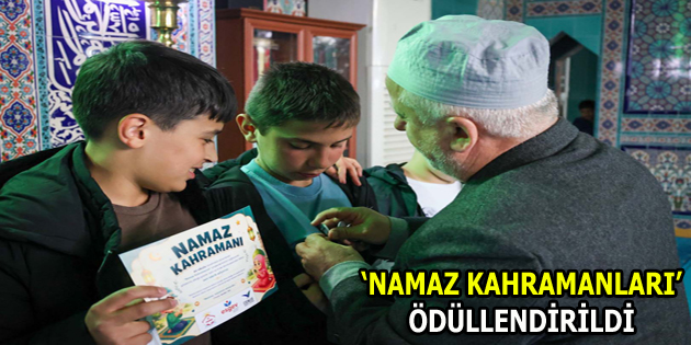 ‘NAMAZ KAHRAMANLARI’ ÖDÜLLERİNE KAVUŞTU