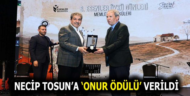 6. ESENLER ÖYKÜ GÜNLERİ’NDE NECİP TOSUN’A ‘ONUR ÖDÜLÜ’ VERİLDİ