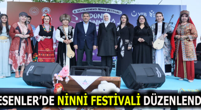 ESENLER’DE ”ULUSLARARASI NİNNİ FESTİVALİ” DÜZENLENDİ