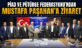 PİAD VE PÜTÜRGE FEDERASYONU’NDAN MUSTAFA PAŞAHAN’A ZİYARET