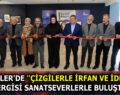 ESENLER’DE ”ÇİZGİLERLE İRFAN VE İDRAK” SERGİSİ SANATSEVERLERLE BULUŞTU