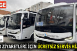 ESENLER’DE KABİR ZİYARETLERİ İÇİN ÜCRETSİZ SERVİS HİZMETİ