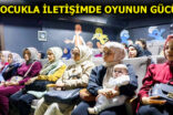 ESENLER’DE ”ÇOCUKLA İLETİŞİMDE OYUNUN GÜCÜ” KONUŞULDU