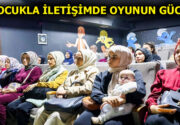 ÇOCUKLA İLETİŞİMDE OYUNUN GÜCÜ KONUŞULDU Esma Biltaci Anne Çocuk Kampüsü’nde