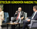 GAZETECİLER GÜNDEMİN NABZINI TUTTU