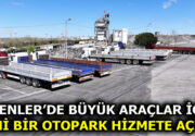 BÜYÜK ARAÇLARA ÖZEL OTOPARK Esenler Belediyesi, ilçedeki trafik ve otopark