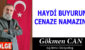 HAYDİ BUYURUN CENAZE NAMAZINA