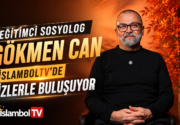 Eğitimci Sosyolog Gökmen Can, İslambolTV’de Sizlerle Buluşuyor Değerli Okurlarımız, Gazetemiz