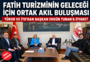 FATİH TURİZMİNİN GELECEĞİ İÇİN ORTAK AKIL BULUŞMASI Türkiye Otelciler Birliği