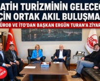 TÜROB VE İTO’DAN BAŞKAN ERGÜN TURAN’A ZİYARET