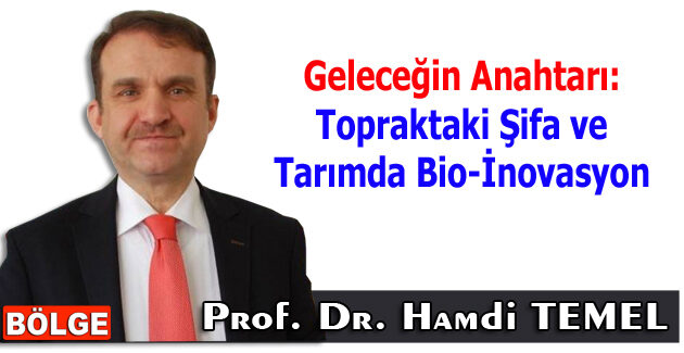 Geleceğin Anahtarı: Topraktaki Şifa ve Tarımda Bio-İnovasyon