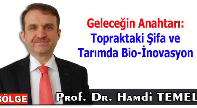 Geleceğin Anahtarı: Topraktaki Şifa ve Tarımda Bio-İnovasyon