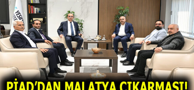 PİAD’DAN MALATYA ÇIKARMASI!