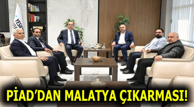 PİAD’DAN MALATYA ÇIKARMASI!