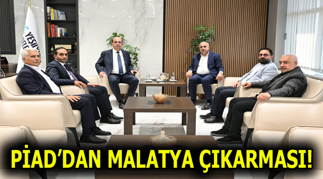 PİAD’DAN MALATYA ÇIKARMASI!