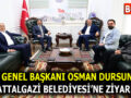 PİAD GENEL BAŞKANI OSMAN DURSUN’DAN BATTALGAZİ BELEDİYESİ’NE ZİYARET