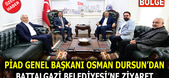 PİAD GENEL BAŞKANI OSMAN DURSUN’DAN BATTALGAZİ BELEDİYESİ’NE ZİYARET