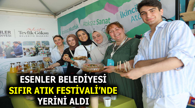 ESENLER BELEDİYESİ SIFIR ATIK FESTİVALİ’NDE YERİNİ ALDI