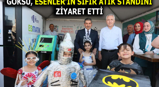 M.TEVFİK GÖKSU, ESENLER’İN SIFIR ATIK STANDINA ZİYARET ETTİ
