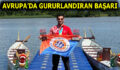 AVRUPA’DA GURURLANDIRAN BAŞARI