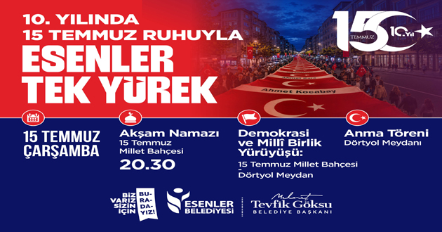 ESENLER 15 TEMMUZ ŞEHİTLERİNİ DEV BAYRAKLA ANACAK
