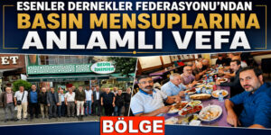 ESDEF BASIN MENSUPLARI İLE AYNI SOFRADA BULUŞTU