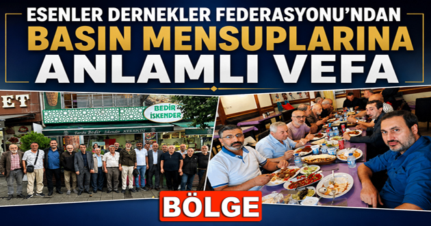 ESDEF BASIN MENSUPLARI İLE AYNI SOFRADA BULUŞTU
