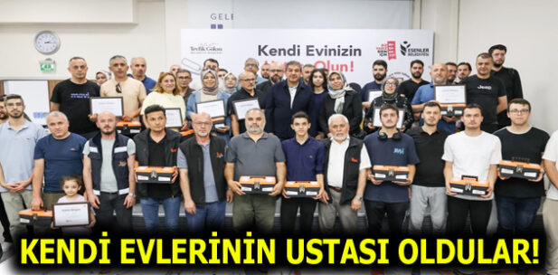 KENDİ EVLERİNİN USTASI OLDULAR!