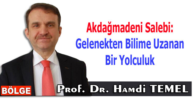 Akdağmadeni Salebi: Gelenekten Bilime Uzanan Bir Yolculuk