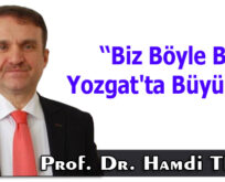 Biz Böyle Bir Yozgat’ta Büyüdük