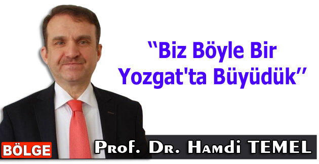 Biz Böyle Bir Yozgat’ta Büyüdük