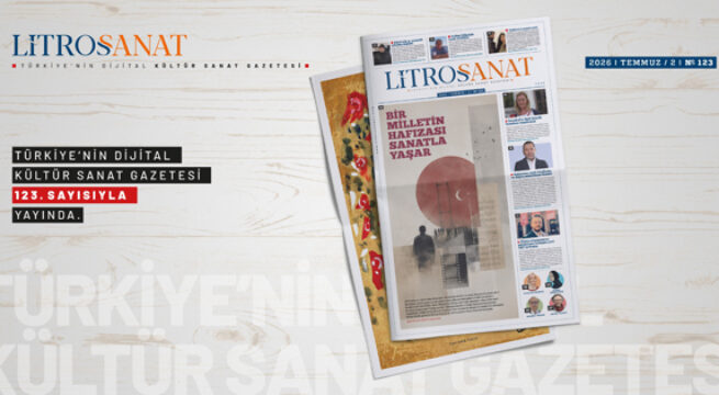 LİTROS SANAT 123. SAYISI YAYINDA!