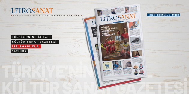LİTROS SANAT 122. SAYISI YAYINDA!