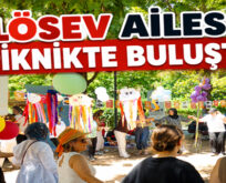 LÖSEV AİLESİ PİKNİKTE BULUŞTU