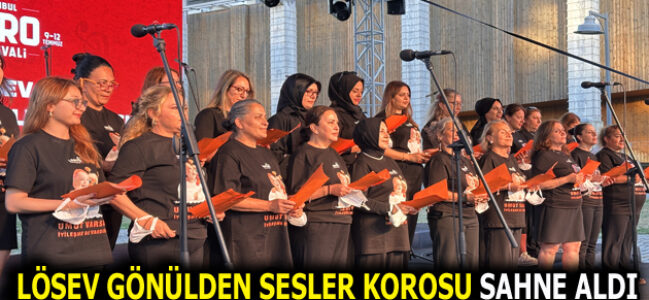 LÖSEV GÖNÜLDEN SESLER KOROSU, 4. ULUSLARARASI İSTANBUL KORO FESTİVALİ’NDE SAHNE ALDI