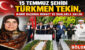 15 TEMMUZ ŞEHİDİ TÜRKMEN TEKİN, KABRİ BAŞINDA MİNNET VE DUALARLA ANILDI